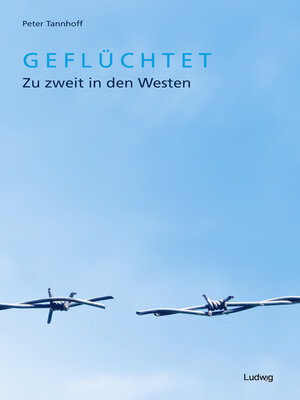 cover image of Geflüchtet. Zu zweit in den Westen.